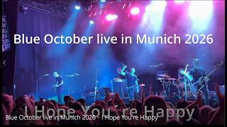Blue October live in Munich 2026 - I Hope You´re Happy