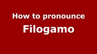 How to pronounce Filogamo