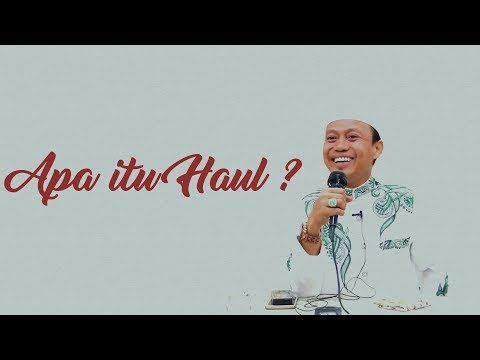 APA ITU HAUL - UST . DAS'AD LATIF