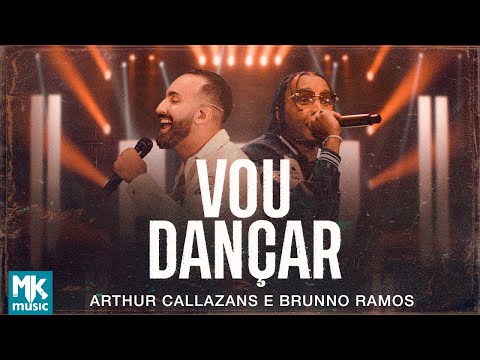 Arthur Callazans e Brunno Ramos - Vou Dançar (Ao Vivo) (Clipe Oficial MK Music)