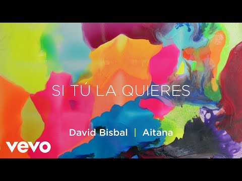 David Bisbal, Aitana - Si Tú La Quieres (Lyric Video)