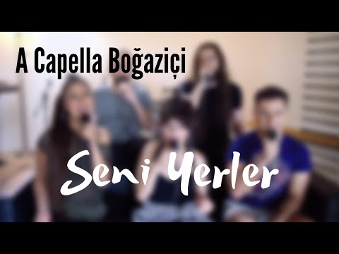 A Capella Boğaziçi - Seni Yerler (Sezen Aksu Cover)