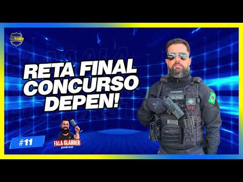 RETA FINAL CONCURSO DEPEN! Fala Glauber Podcast #11