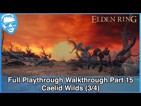 Caelid Wilds (3/4) - Elden Ring Full Playthrough Walkthrough Part 15 [4k HDR]