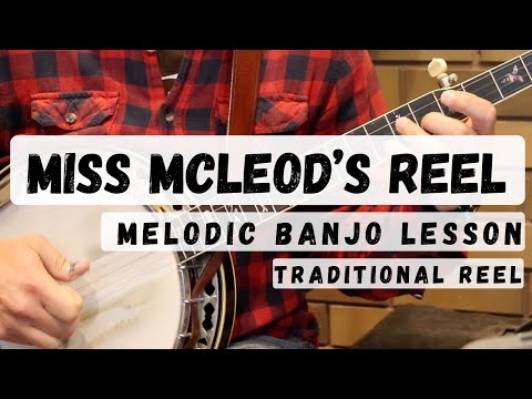 Miss McLeod's Reel: Melodic Banjo Lesson