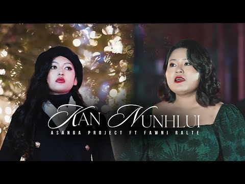 Asanga Project ft. Fawni Ralte - Kan nunhlui