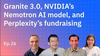 Granite 3.0, NVIDIA’s Nemotron AI model, and Perplexity’s fundraising