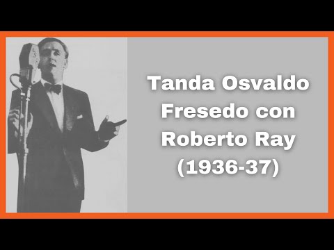 Tanda Osvaldo Fresedo con Roberto Ray (1936-1937) - El Patio y La Luna