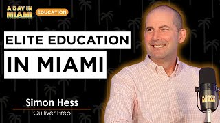 How Gulliver Prep Stays Top-Tier in a Changing Miami | Simon Hess