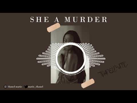 Thanel Matic - She A Murder