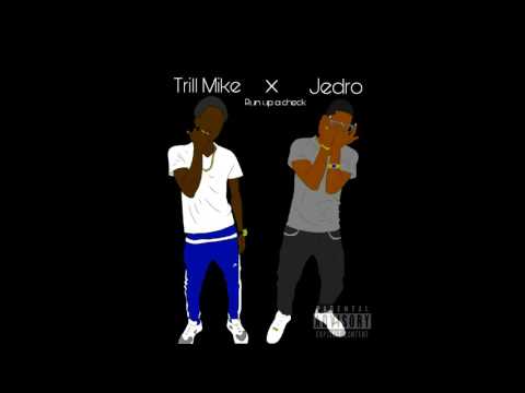 Jedro & Trill Mike - "Run Up A Check" (Audio)