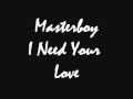 Masterboy - I Need Your Love 