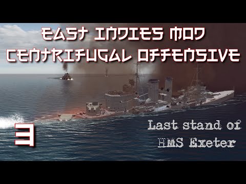 Last stand of HMS Exeter - East Indies Campaign - Centrifugal Offensive E03 - War on the Sea