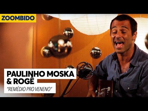 Paulinho Moska e Rogê - Zoombido - Remédio pro Veneno