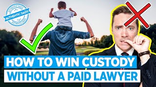 How to Win Joint Custody Without a Paid Lawyer | Episode #7 #jointcustody