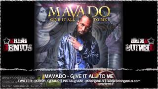 Mavado   Give It All To Me Overdrive Riddim] July 2013