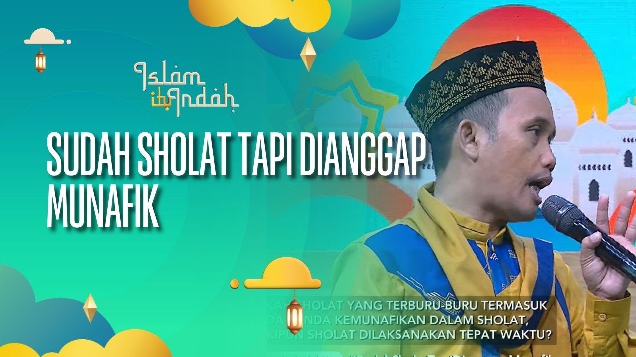 Sudah Sholat Tapi Dianggap Munafik - ISLAM ITU INDAH (1/10/26) P2