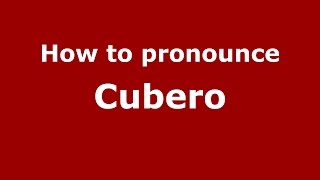 How to pronounce Cubero