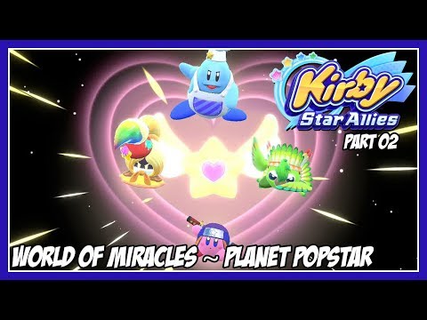 Kirby Star Allies Part 2: World of Miracles ~ Planet Popstar