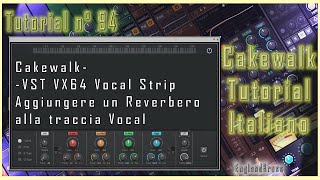 Video thumbnail for Cakewalk ita Tutorial 94 VX64 Vocal Strip e Reverbero su Vocal by EnglandBross