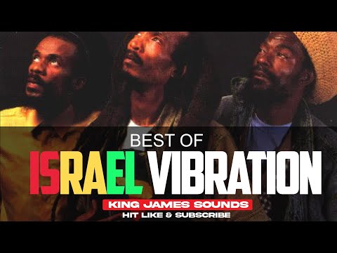 🔥 BEST OF ISRAEL VIBRATION - KING JAMES