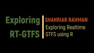 Exploring Realtime (RT) GTFS using R
