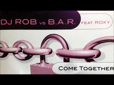 Dj Rob Vs. B.A.R. Feat. Roxy - Come Together (Red Bull & Vodka Mix) (2004)