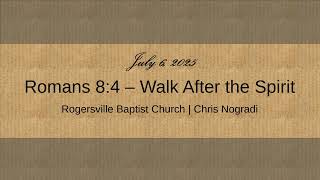 Romans 8:4 - Walk After the Spirit
