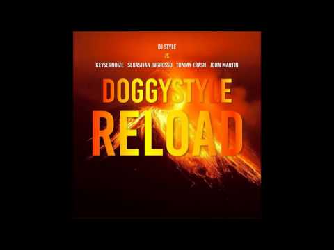 Keysernoize Vs Sebastian Ingrosso, Tommy Trash & John Martin - Doggystyle Reload (#DjStyle Mash Up)