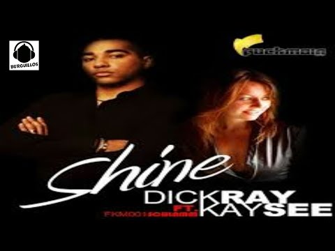 Dick Ray feat. Kaysee - Shine