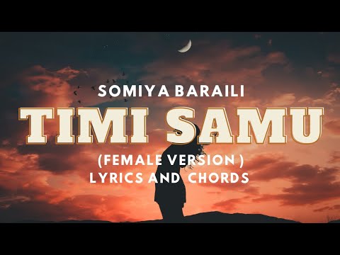 Timi Samu (Female Version) - Somiya Baraili | Lyrics and Chords