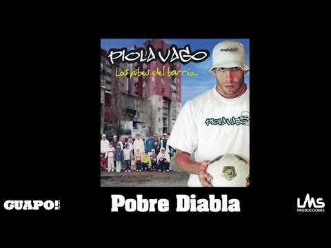 Piola Vago - Pobre Diabla
