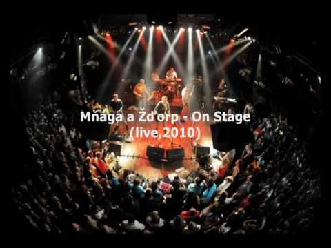 Mňága & Žďorp - On Stage (live,2010)