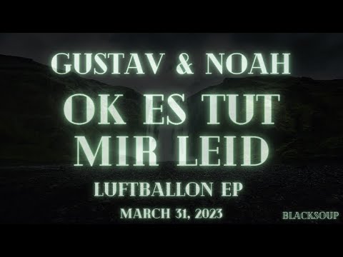Gustav x Noah - Ok es tut mir leid Lyrics