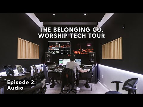 Worship Tech Tour | The Belonging Co. Episode 2 - Audio