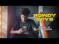 Rowdy Boys Break Up Cover Song DDROriginals