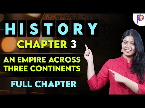 An Empire Across Three Continents | One Shot Video | Class 11 History | Padhle