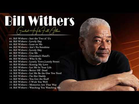 Bill Withers  Greatest Hits Full Album 2021 - Best Songs of  Bill Withers Playlist 2021