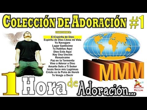 Espiritu de Dios llena mi vida - Cánticos de Adoración MMM - Playlist #1