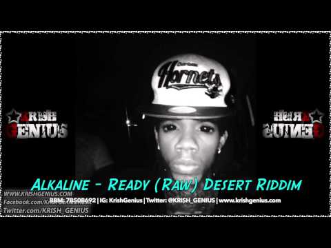 Alkaline - Ready (Raw) Desert Riddim - December 2013