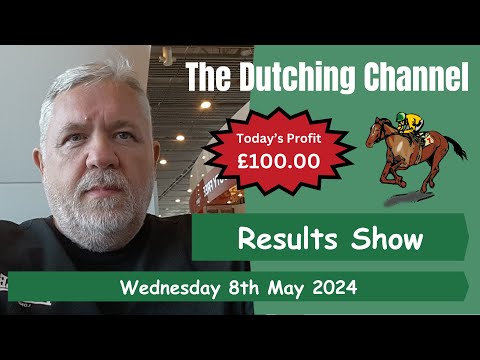 The Dutching Channel - Horse Racing - 08.05.2024 - Results Show - Chester & Kempton