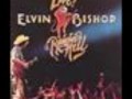 Elvin Bishop - "What The Hell Is Going On"