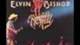 Elvin Bishop - "What The Hell Is Going On"