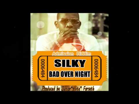 Silky De General - Bad Over Night [Admission Riddim] Prod. 4Site Nov 2012