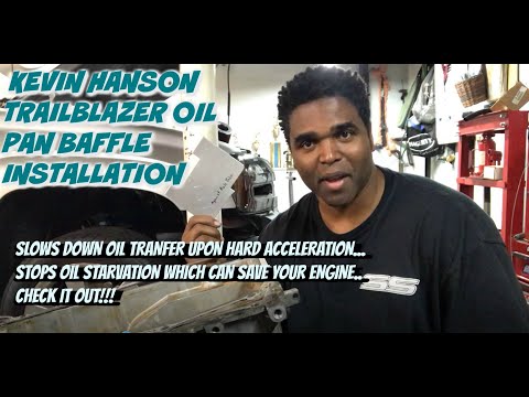 Trailblazer SS Oil Pan upgrade (Easy Steps installing Kevin Hanson Oil Baffle)
