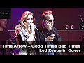 Time Arrow – Good Times Bad Times (Led Zeppelin Cover)