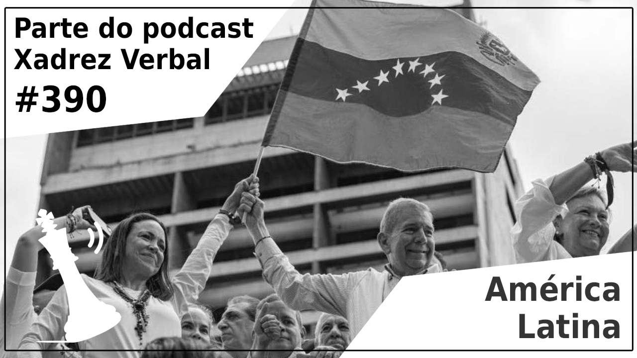 América Latina - Xadrez Verbal Podcast #390