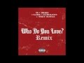 YG Ft Drake Game Fabolous Trey Songz Who Do You Love Remix