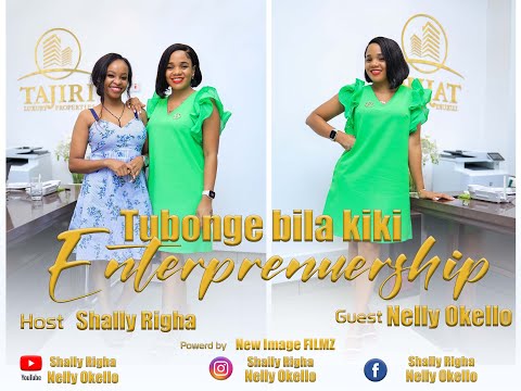 TUBONGE BILA KIKI SEASON 2 WITH MRS NELLY OKELLO of TAJIRI FASHIONS AND TAJIRI LUXURY PROPERTIES