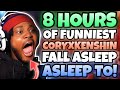 8 HOURS OF BEST CORYXKENSHIN VIDEOS TO FALL ASLEEP TO